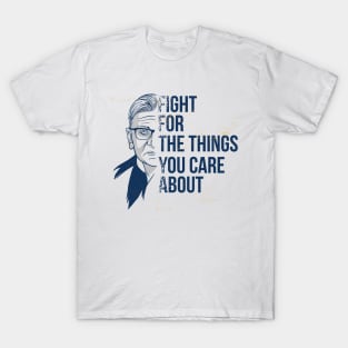 Ruth Bader Ginsburg RGB Fight For The Things You Care About T-Shirt